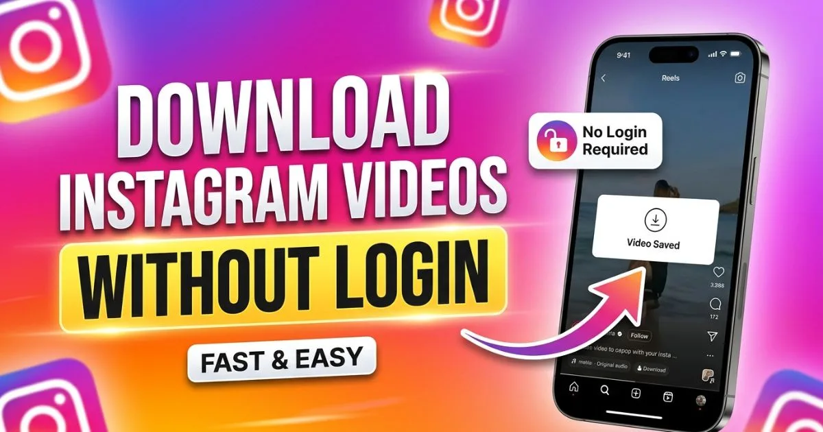 How to Download Instagram Videos Without Login (Fast & Easy)